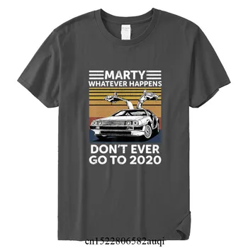 Marty Orice s-ar Întâmpla Să nu Mergi Niciodată la 2020 Epocă Amuzant Barbati tricou Unisex Vara O de Gât Topuri de Bumbac Unisex Tee,Picătură Navă